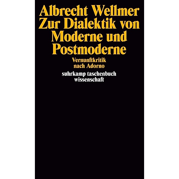 Zur Dialektik von Moderne und Postmoderne, Albrecht Wellmer