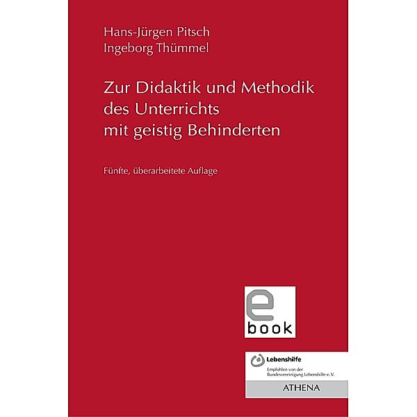 Zur Didaktik und Methodik des Unterrichts mit geistig Behinderten / Lehren und Lernen mit behinderten Menschen Bd.2, Hans-Jürgen Pitsch, Ingeborg Thümmel