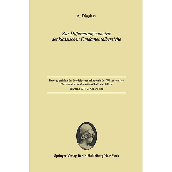 Zur Differentialgeometrie der klassischen Fundamentalbereiche / Sitzungsberichte der Heidelberger Akademie der Wissenschaften Bd.1974 / 2, A. Dinghas