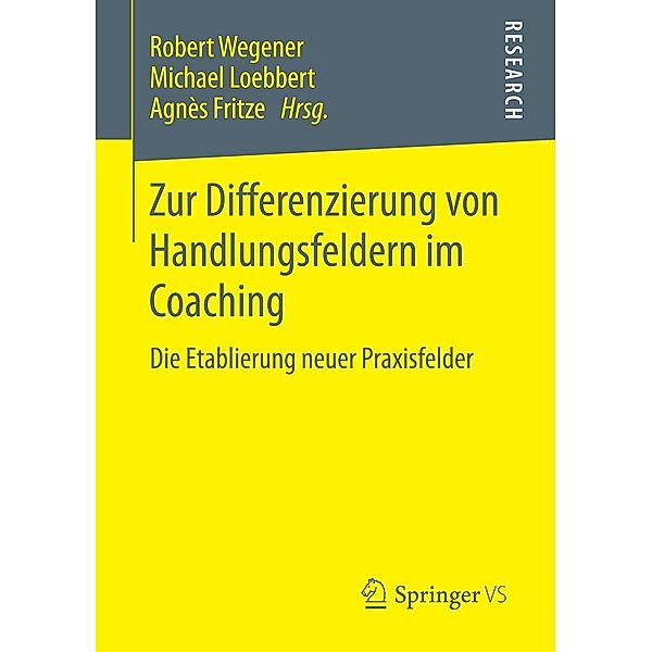 Zur Differenzierung von Handlungsfeldern im Coaching, Robert Wegener, Michael Loebbert