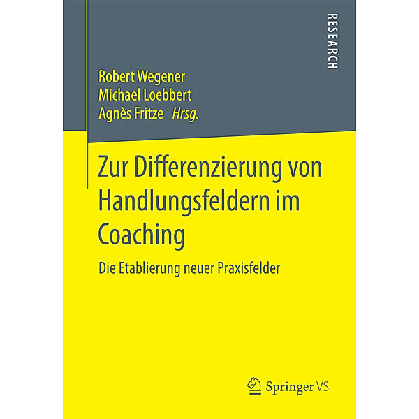 Zur Differenzierung von Handlungsfeldern im Coaching, Robert Wegener, Michael Loebbert