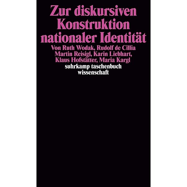Zur diskursiven Konstruktion nationaler Identität, Ruth Wodak, Maria Kargl, Rudolf De Cillia, Martin Reisigl, Karin Liebhart, Klaus Hofstätter