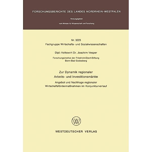 Zur Dynamik regionaler Arbeits- und Investitionsmärkte / Forschungsberichte des Landes Nordrhein-Westfalen Bd.3223, Joachim Vesper