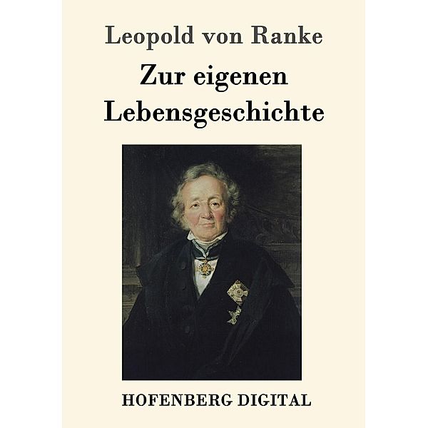 Zur eigenen Lebensgeschichte, Leopold von Ranke