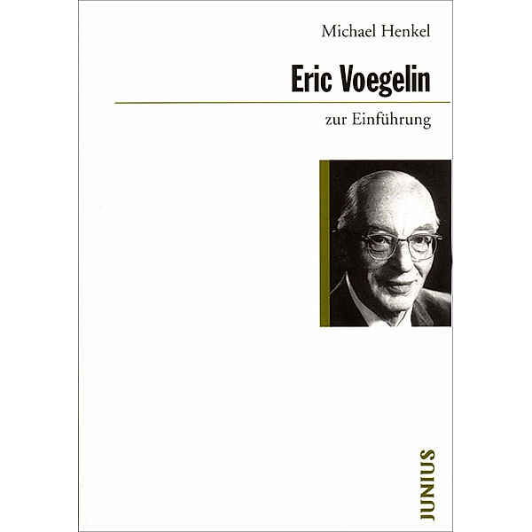 Zur Einführung / Eric Voegelin zur Einführung, Michael Henkel