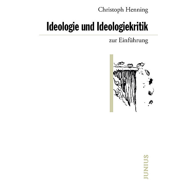 Zur Einführung / Ideologie und Ideologiekritik zur Einführung, Christoph Henning