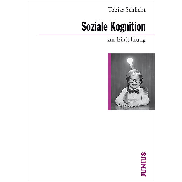 Zur Einführung / Soziale Kognition zur Einführung, Tobias Schlicht