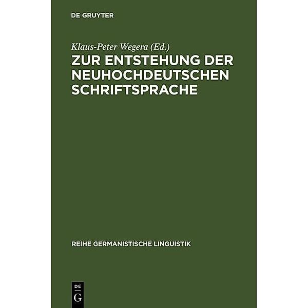 Zur Entstehung der neuhochdeutschen Schriftsprache / Reihe Germanistische Linguistik Bd.64