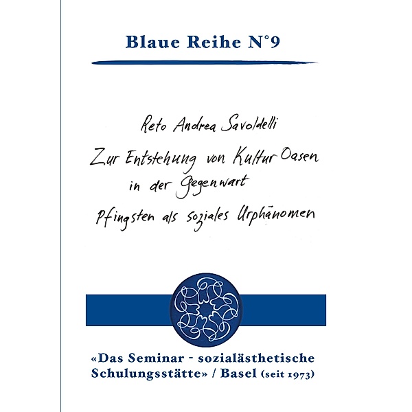 Zur Entstehung von KulturOasen in der Gegenwart / Blaue Reihe Bd.09, Reto Andrea Savoldelli
