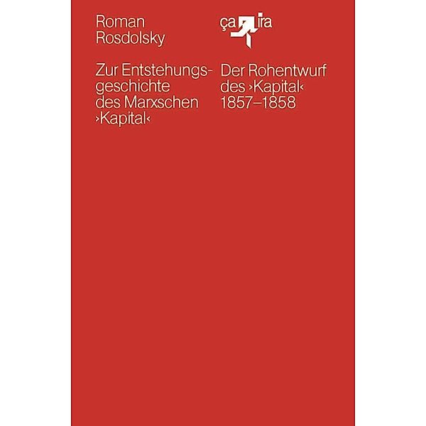 Zur Entstehungsgeschichte des Marxschen 'Kapital', Roman Rosdolsky