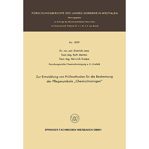 Zur Entwicklung von Prüfmethoden für die Bestimmung der Pflegesymbole Chemischreinigen / Forschungsberichte des Landes Nordrhein-Westfalen Bd.1999, Dietrich Lenz