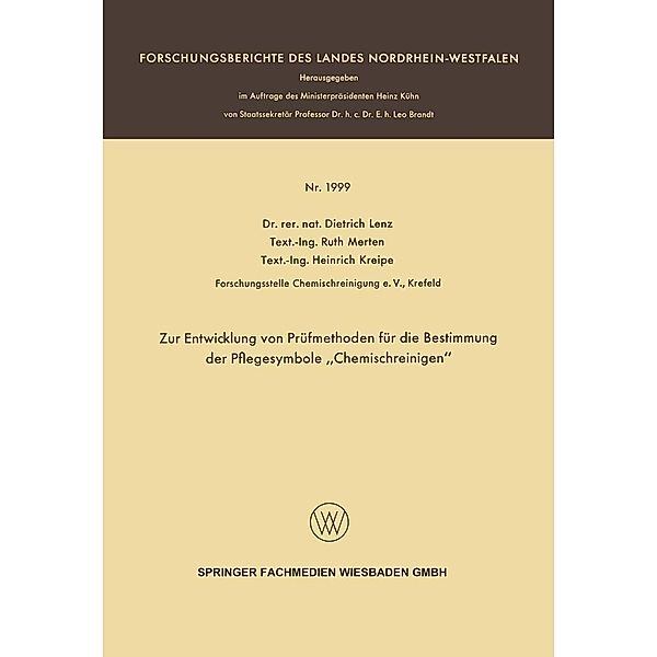 Zur Entwicklung von Prüfmethoden für die Bestimmung der Pflegesymbole Chemischreinigen / Forschungsberichte des Landes Nordrhein-Westfalen Bd.1999, Dietrich Lenz