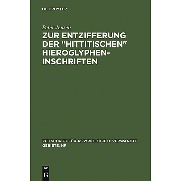 Zur Entzifferung der hittitischen Hieroglypheninschriften, Peter Jensen