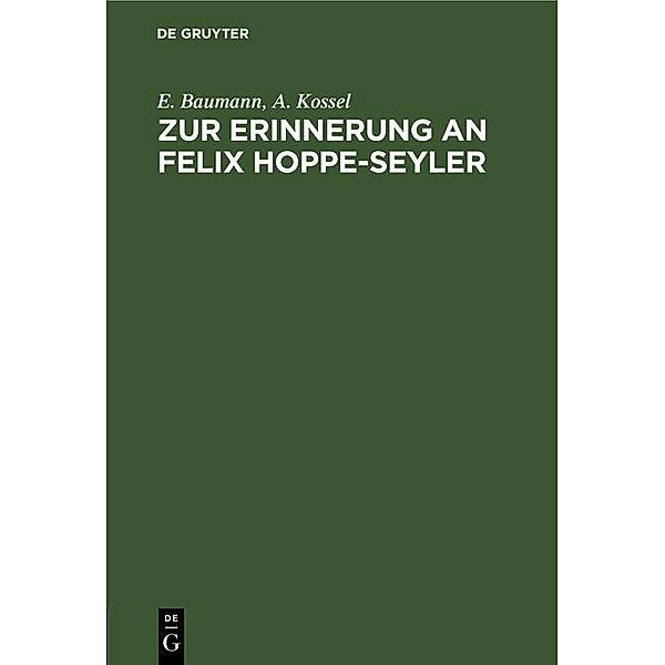 Zur Erinnerung an Felix Hoppe-Seyler, E. Baumann, A. Kossel