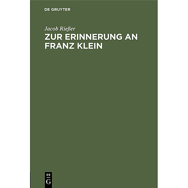 Zur Erinnerung an Franz Klein, Jacob Riesser