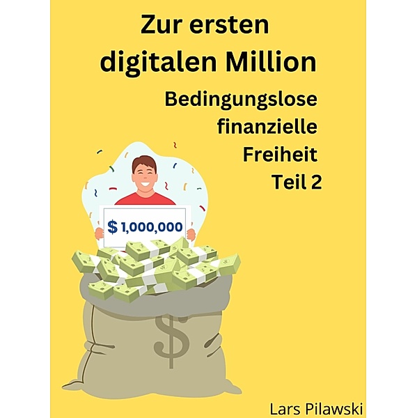 Zur ersten digitalen Million, Lars Pilawski
