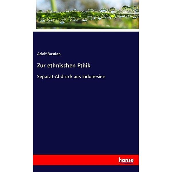 Zur ethnischen Ethik, Adolf Bastian