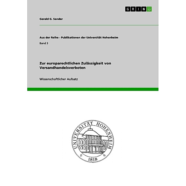 Zur europarechtlichen Zulässigkeit von Versandhandelsverboten / Aus der Reihe - Publikationen der Universität Hohenheim Bd.Band 3, Gerald G. Sander
