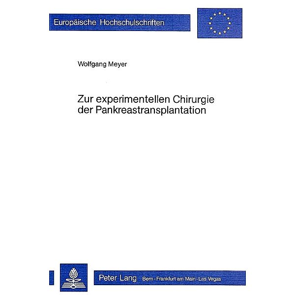 Zur experimentellen Chirurgie der Pankreastransplantation, Wolfgang Meyer-Marcotty