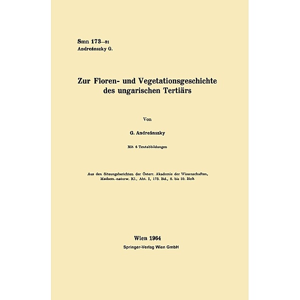 Zur Floren- und Vegetationsgeschichte des ungarischen Tertiärs / Sitzungsberichte der Österreichischen Akademie der Wissenschaften, Gábor Andreánszky
