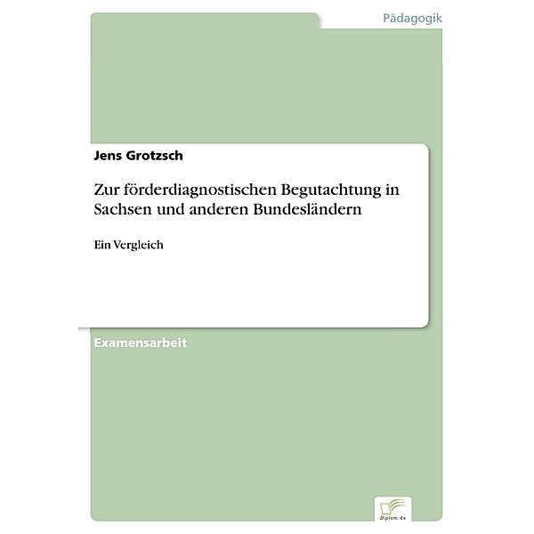 Zur förderdiagnostischen Begutachtung in Sachsen und anderen Bundesländern, Jens Grotzsch