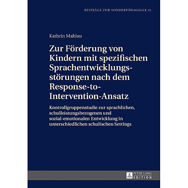 Zur Foerderung von Kindern mit spezifischen Sprachentwicklungsstoerungen nach dem Response-to-Intervention-Ansatz, Kathrin Mahlau