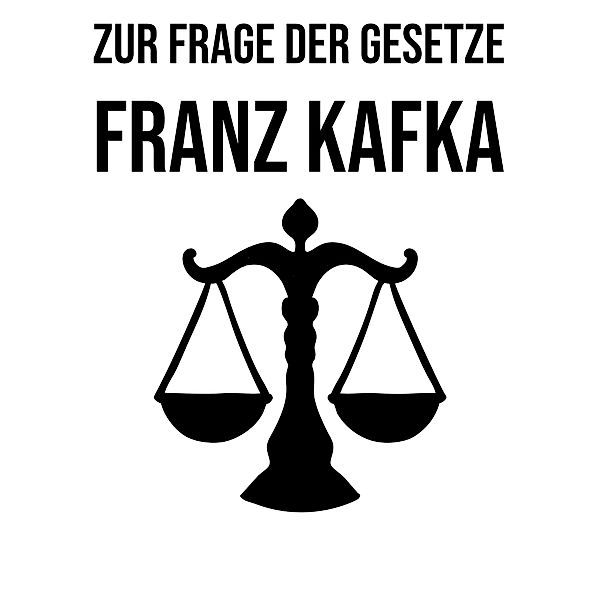 Zur Frage der Gesetze, Franz Kafka