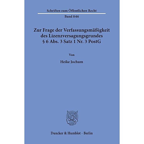 Zur Frage der Verfassungsmässigkeit des Lizenzversagungsgrundes 6 Abs. 3 Satz 1 Nr. 3 PostG., Heike Jochum