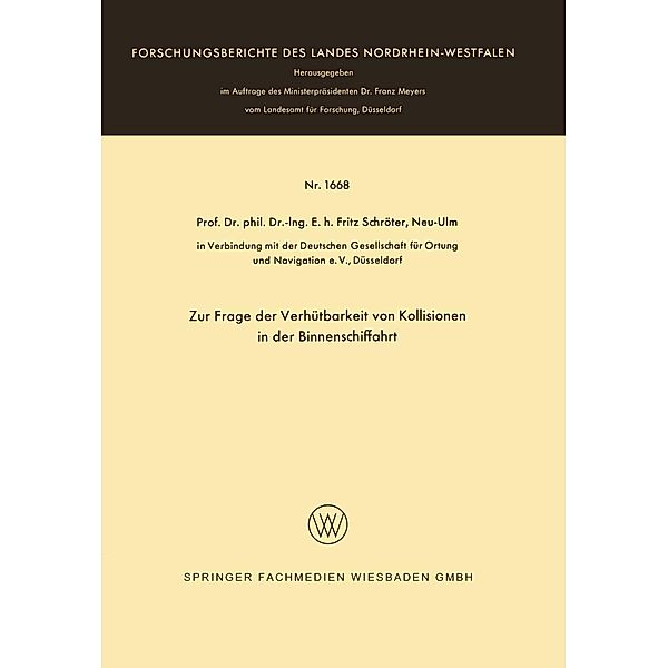 Zur Frage der Verhütbarkeit von Kollisionen in der Binnenschiffahrt / Forschungsberichte des Landes Nordrhein-Westfalen Bd.1668, Fritz Schröter