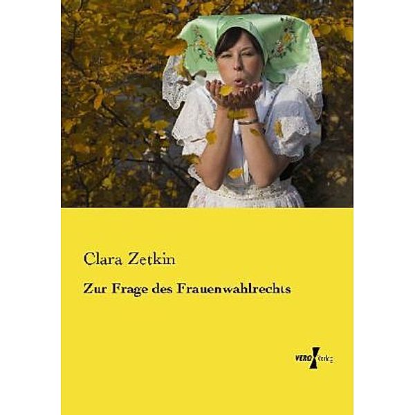 Zur Frage des Frauenwahlrechts, Clara Zetkin