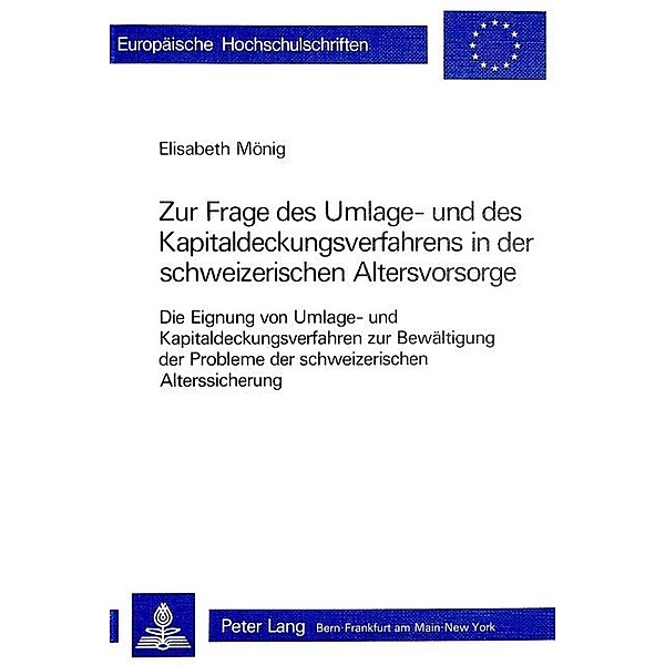 Zur Frage des Umlage- und des Kapitaldeckungsverfahrens in der schweizerischen Altersvorsorge, Elisabeth Mönig