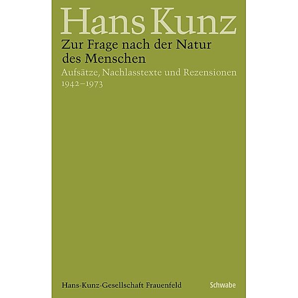 Zur Frage nach der Natur des Menschen / Hans Kunz Gesammelte Schriften in Einzelausgaben Bd.5, Hans Kunz