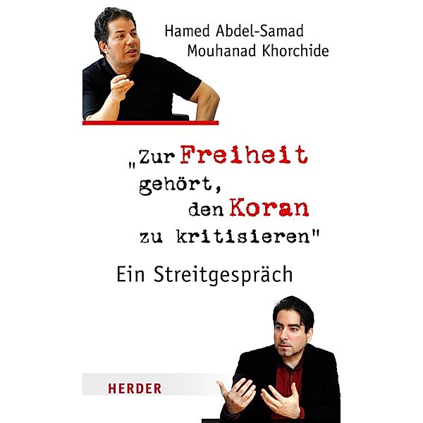 Zur Freiheit gehört, den Koran zu kritisieren, Hamed Abdel-Samad, Mouhanad Khorchide