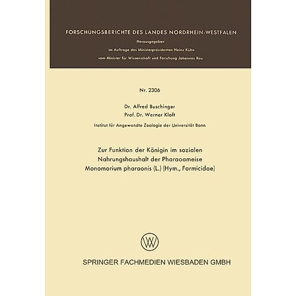 Zur Funktion der Königin im sozialen Nahrungshaushalt der Pharaoameise Monomorium pharaonis (L.) (Hym., Formicidae) / Forschungsberichte des Landes Nordrhein-Westfalen, Alfred Buschinger, Werner Kloft