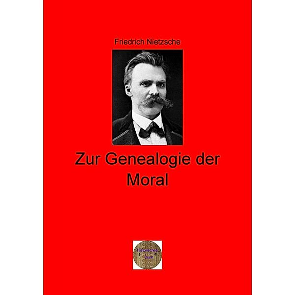 Zur Genealogie der Moral, Friedrich Nietzsche