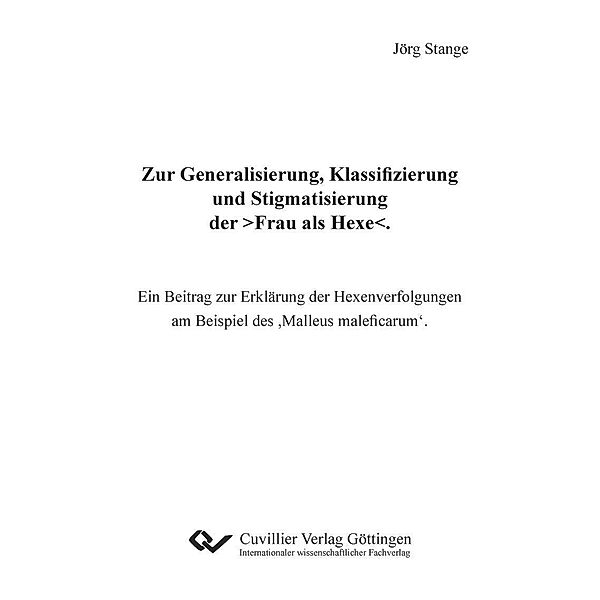 Zur Generalisierung, Klassifizierung und Stigmatisierung der >Frau als Hexe