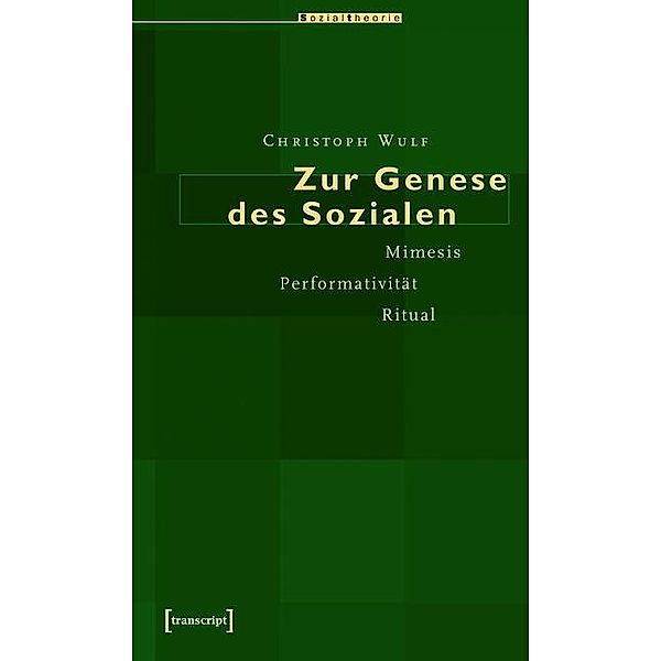 Zur Genese des Sozialen / Sozialtheorie, Christoph Wulf