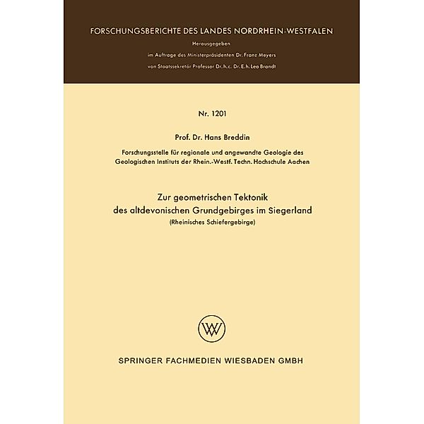 Zur geometrischen Tektonik des altdevonischen Grundgebirges im Siegerland / Forschungsberichte des Landes Nordrhein-Westfalen Bd.1201, Hans Breddin