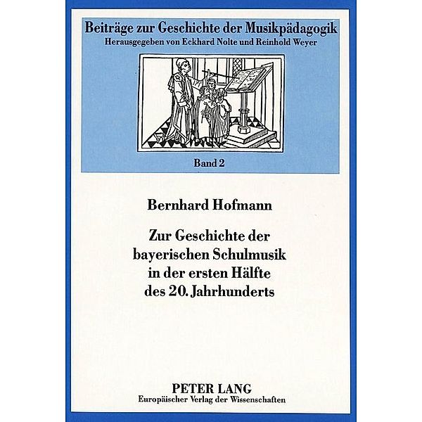 Zur Geschichte der bayerischen Schulmusik in der ersten Hälfte des 20. Jahrhunderts, Bernhard Hofmann