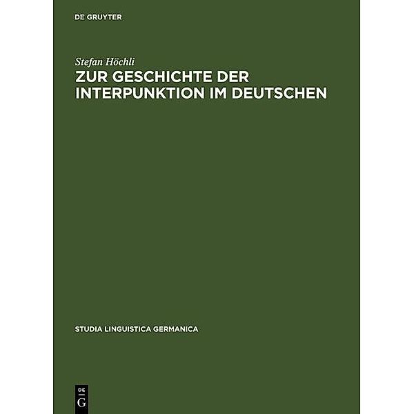 Zur Geschichte der Interpunktion im Deutschen / Studia Linguistica Germanica Bd.17, Stefan Höchli