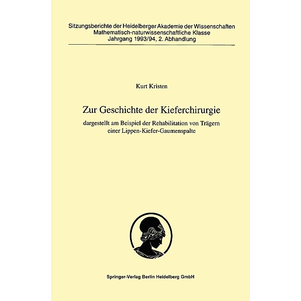 Zur Geschichte der Kieferchirurgie / Sitzungsberichte der Heidelberger Akademie der Wissenschaften Bd.1993/94 / 2, Kurt Kristen