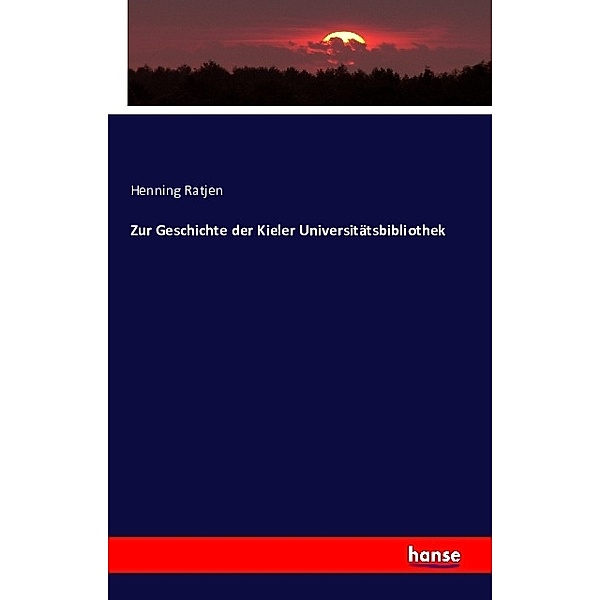 Zur Geschichte der Kieler Universitätsbibliothek, Henning Ratjen
