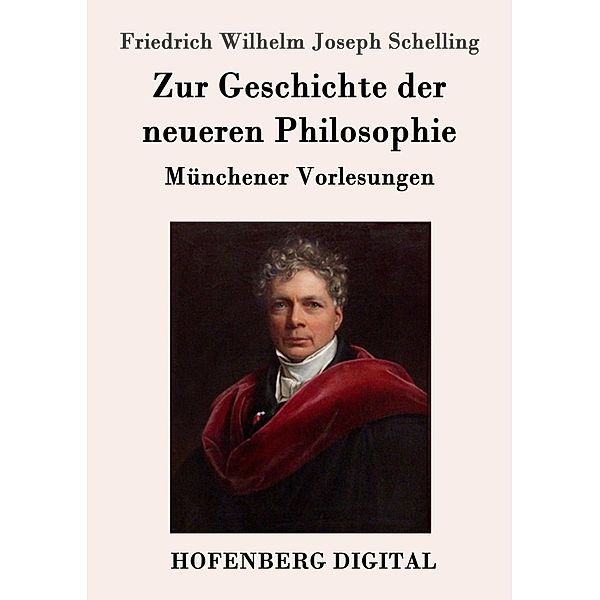 Zur Geschichte der neueren Philosophie, Friedrich Wilhelm Joseph Schelling