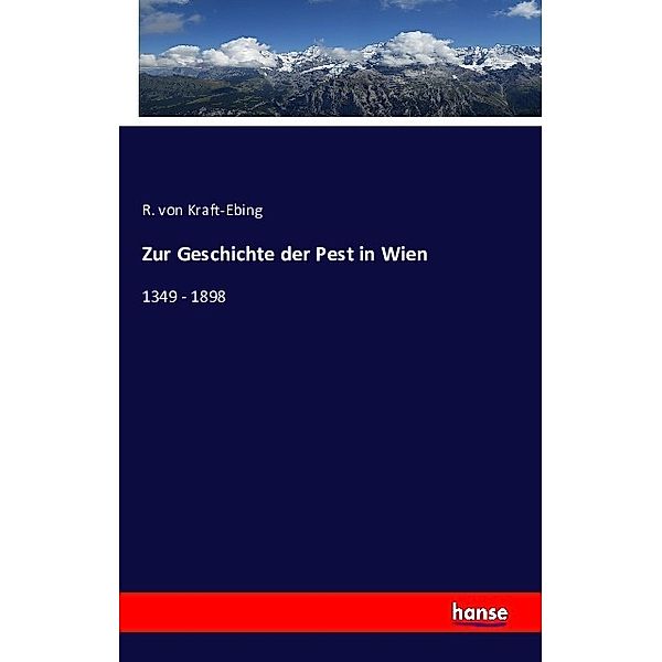 Zur Geschichte der Pest in Wien, Richard von Krafft-Ebing