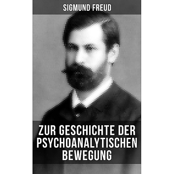 Zur Geschichte der psychoanalytischen Bewegung, Sigmund Freud