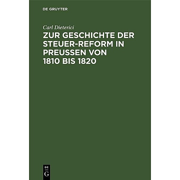 Zur Geschichte der Steuer-Reform in Preussen von 1810 bis 1820, Carl Dieterici