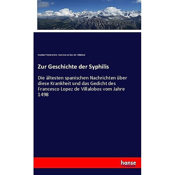 Zur Geschichte der Syphilis, Raphael Finckenstein, Francisco Lo pez de Villalobos