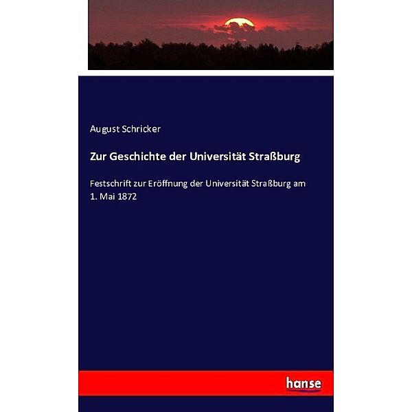 Zur Geschichte der Universität Straßburg, August Schricker