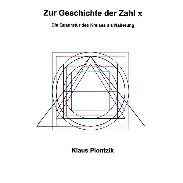 Zur Geschichte der Zahl PI, Klaus Piontzik