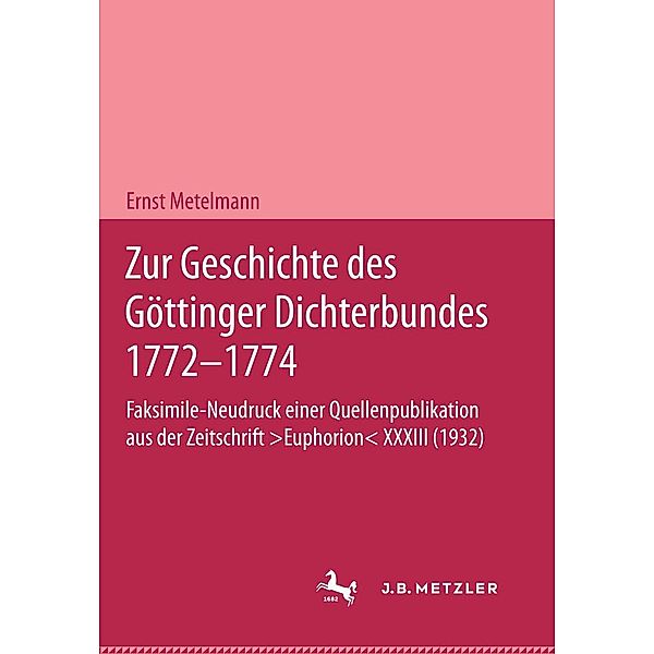 Zur Geschichte des Göttinger Dichterbundes 1772-1774, Ernst Metelmann